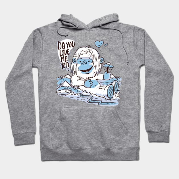 Do You Love Me Yeti? Hoodie by Pixelmania